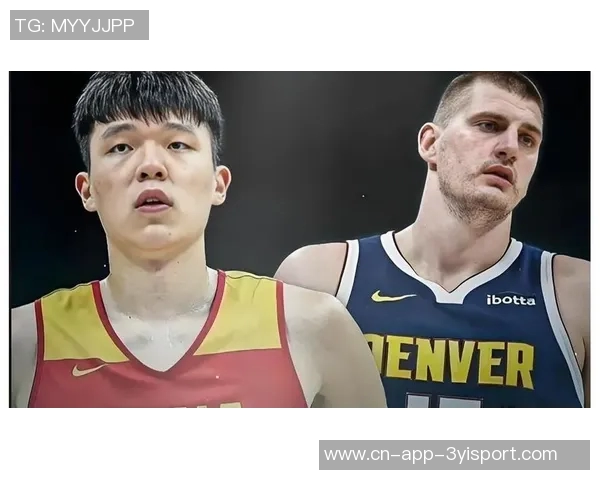 杨瀚森或将迎来对阵偶像约基奇的机会展现自我潜力 杨瀚森或将迎来对阵偶像约基奇的机会展现自我潜力